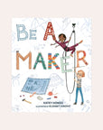 Be A Maker