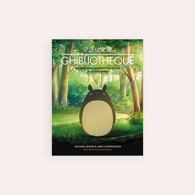 Ghibliotheque The Unofficial Guide To The Movies Of Studio Thinkers