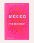 Mexico: The Cookbook