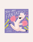 You are Fantastic