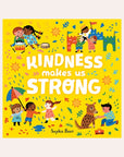 Kindness Makes Us Strong